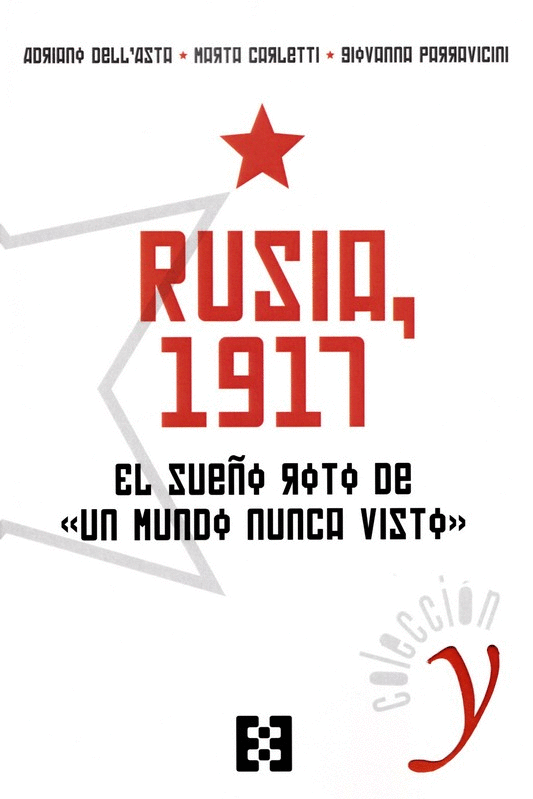 RUSIA, 1917: EL SUEÑO ROTO DE ´UN MUNDO NUNCA VISTO´
