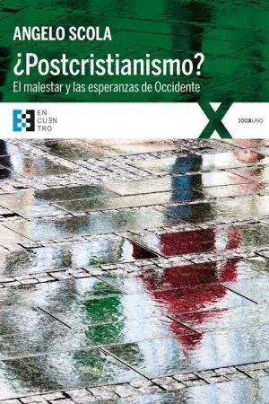 POSTCRISTIANISMO? EL MALESTAR Y LAS ESPERANZAS DE OCCIDENTE POSTCRISTIANISMO? EL MALESTAR Y LAS ESPERANZAS DE OCCIDENTE