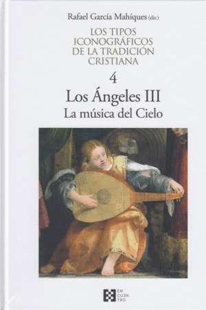 LOS TIPOS ICONOGRAFICOS DE LA TRADICION CRISTIANA 4: LOS ANGELES III. LA MUSICA DEL CIELO