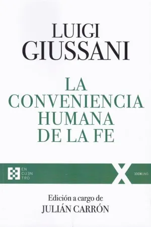 CONVENIENCIA HUMANA DE LA FE, LA CONVENIENCIA HUMANA DE LA FE, LA