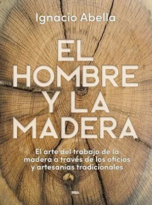 EL HOMBRE Y LA MADERA