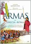 ARMAS DE GRECIA Y ROMA: FORJARON LA HISTORIA DE LA ANTIGÜEDAD CLÁSICA