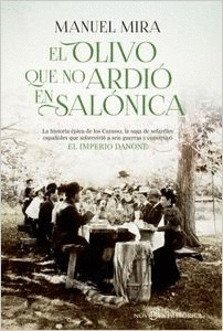 EL OLIVO QUE NO ARDIÓ EN SALÓNICA : LA HISTORIA ÉPICA DE LOS CARASSO, LA SAGA DE SEFARDÍES ESPAÑOLES