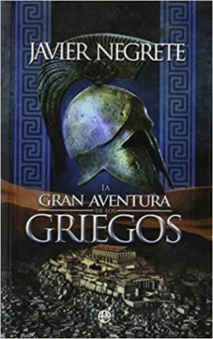 LA GRAN AVENTURA DE LOS GRIEGOS LA GRAN AVENTURA DE LOS GRIEGOS