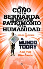 EL COÑO DE LA BERNARDA ES DECLARADO PATRIMONIO DE LA HUMANIDAD Y OTRAS NOTICIAS DE EL MUNDO TODAY