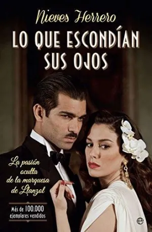 LO QUE ESCONDIAN SUS OJOS: LA PASIÓN OCULTA DE LA MARQUESA DE LLANZOL LO QUE ESCONDIAN SUS OJOS: LA PASIÓN OCULTA DE LA MARQUESA DE LLANZOL