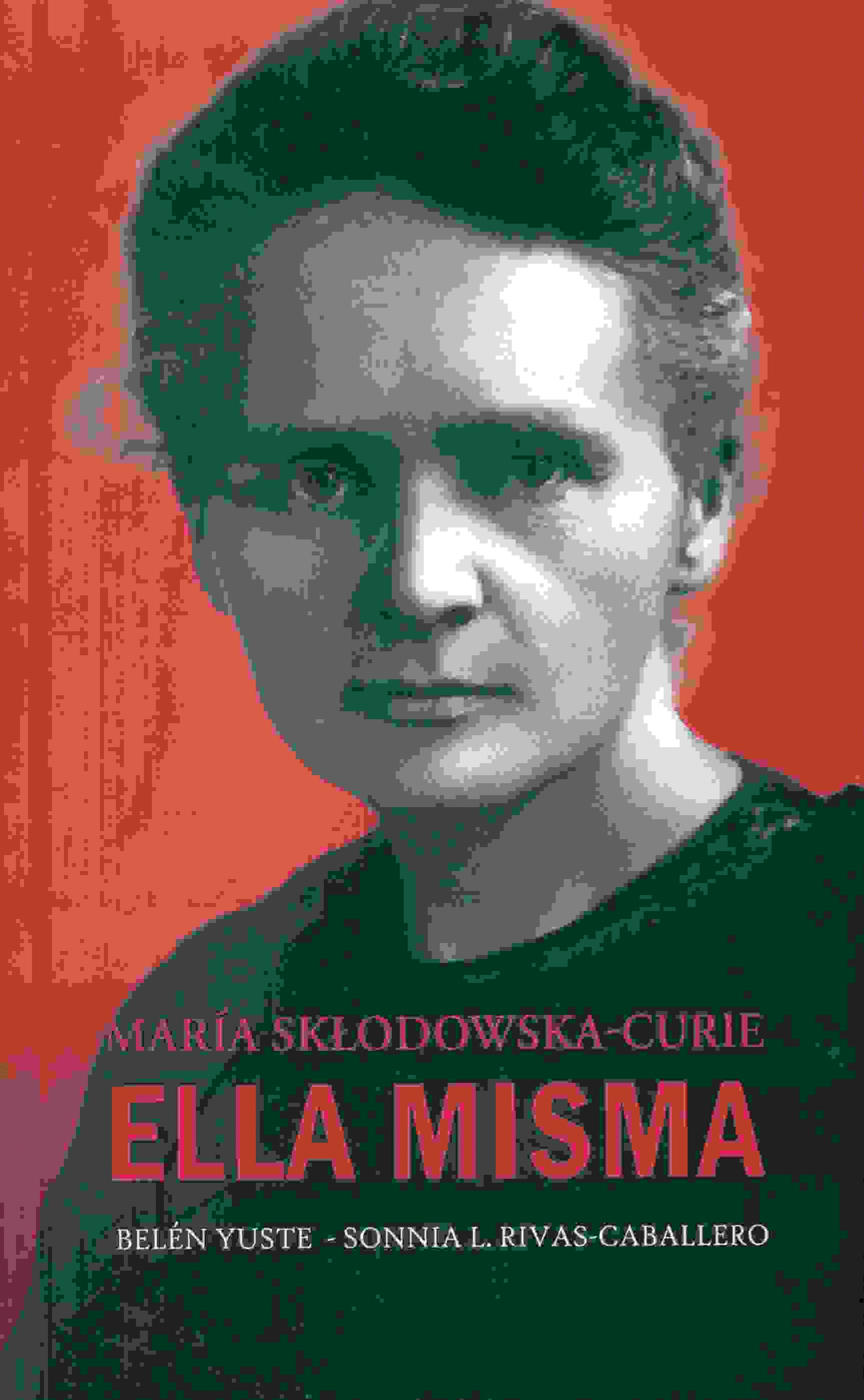 MARIA SKLODOWSKA-CURIE: ELLA MISMA