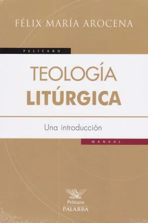TEOLOGÍA LITÚRGICA: UNA INTRODUCCIÓN TEOLOGÍA LITÚRGICA: UNA INTRODUCCIÓN
