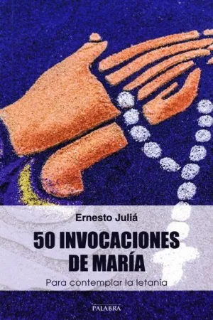 50 INVOCACIONES DE MARÍA PARA CONTEMPLAR LA LETANÍA