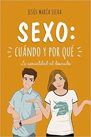 SEXO: CUANDO Y POR QUE. LA SEXUALIDAD AL DESNUDO