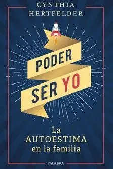 PODER SER YO: LA AUTOESTIMA EN LA FAMILIA