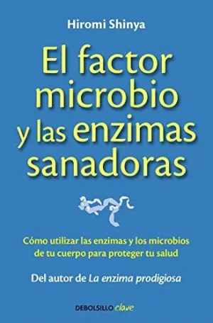 EL FACTOR MICROBIO Y LAS ENZIMAS SANADORAS