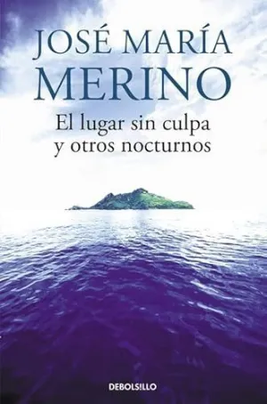 EL LUGAR SIN CULPA Y OTROS NOCTURNOS