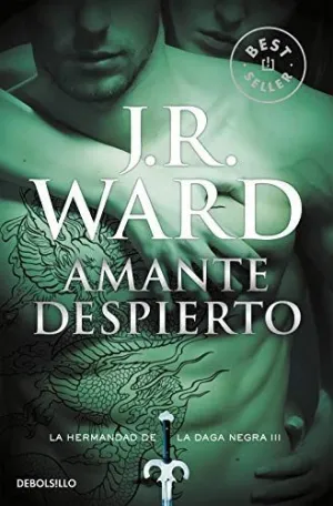 AMANTE DESPIERTO (LA HERMANDAD DE LA DAGA NEGRA 3) AMANTE DESPIERTO (LA HERMANDAD DE LA DAGA NEGRA 3)