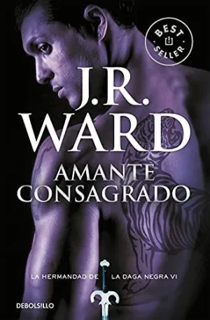 AMANTE CONSAGRADO (LA HERMANDAD DE LA DAGA NEGRA 6) AMANTE CONSAGRADO (LA HERMANDAD DE LA DAGA NEGRA 6)