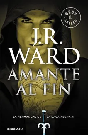 AMANTE AL FIN (LA HERMANDAD DE LA DAGA NEGRA 11) AMANTE AL FIN (LA HERMANDAD DE LA DAGA NEGRA 11)