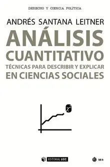 ANÁLISIS CUANTITATIVO. TÉCNICAS PARA DESCRIBIR Y EXPLICAR EN CIENCIAS SOCIALES ANÁLISIS CUANTITATIVO. TÉCNICAS PARA DESCRIBIR Y EXPLICAR EN CIENCIAS SOCIALES