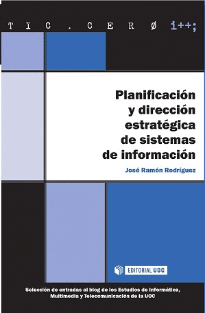 PLANIFICACION Y DIRECCION ESTRATEGICA DE SISTEMAS DE INFORMACION: SELECCIÓN DE ENTRADAS DEL BLOG DE