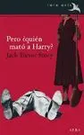 PERO... ¿QUIÉN MATÓ A HARRY?