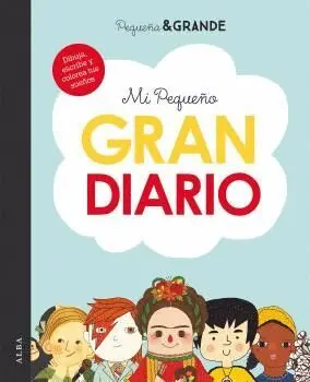 MI PEQUEÑO GRAN DIARIO. DIBUJA, ESCRIBE Y COLOREA TUS SUEÑOS