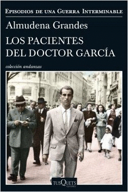 LOS PACIENTES DEL DOCTOR GARCÍA: EPISODIOS DE UNA GUERRA INTERMINABLE