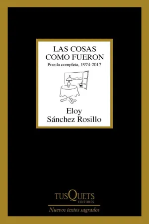 LAS COSAS COMO FUERON: POESÍA COMPLETA, 1974-2017