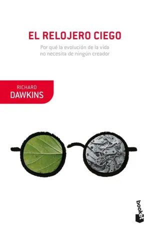 EL RELOJERO CIEGO. POR QUÉ LA EVOLUCIÓN DE LA VIDA NO NECESITA NINGÚN CREADOR