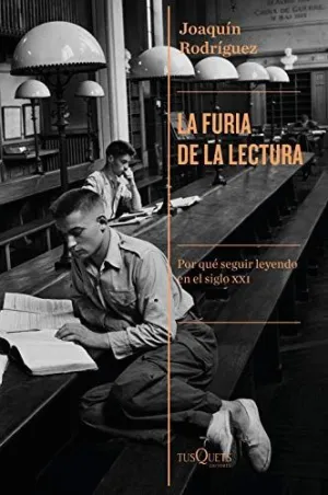 LA FURIA DE LA LECTURA: POR QUÉ SEGUIR LEYENDO EN EL SIGLO XXI
