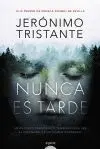 NUNCA ES TARDE NUNCA ES TARDE