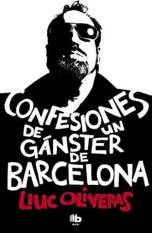 CONFESIONES DE UN GÁNSTER DE BARCELONA CONFESIONES DE UN GÁNSTER DE BARCELONA