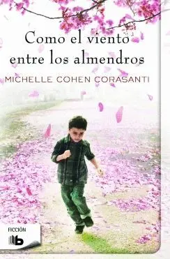 COMO EL VIENTO ENTRE LOS ALMENDROS COMO EL VIENTO ENTRE LOS ALMENDROS