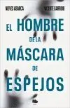 EL HOMBRE DE LA MÁSCARA DE ESPEJOS