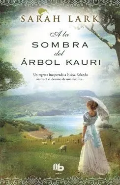 A LA SOMBRA DEL ÁRBOL KAURI (TRILOGÍA DEL ÁRBOL KAURI)