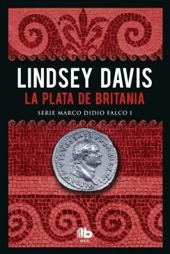 LA PLATA DE BRITANIA (SERIE MARCO DIDIO FALCO I)