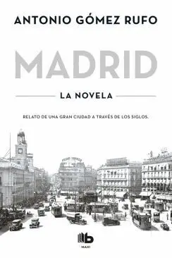 MADRID: RELATO DE UNA GRAN CIUDAD A TRAVÉS DE LOS SIGLOS MADRID: RELATO DE UNA GRAN CIUDAD A TRAVÉS DE LOS SIGLOS