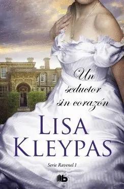 UN SEDUCTOR SIN CORAZON (SERIE RAVENEL 1)