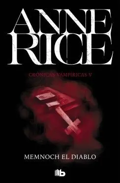 MEMNOCH EL DIABLO (CRÓNICAS VAMPÍRICAS V)