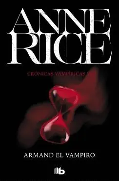 ARMAND EL VAMPIRO (CRÓNICAS VAMPÍRICAS VI)