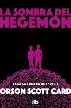 LA SOMBRA DE HEGEMON (SAGA LA SOMBRA DE ENDER 2)