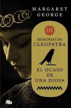 MEMORIAS DE CLEOPATRA: III.  EL OCASO DE UNA DIOSA