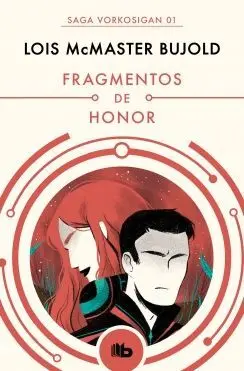 FRAGMENTOS DE HONOR (SAGA VORKOSIGAN 01)