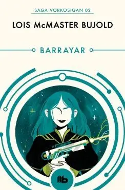 BARRAYAR (SAGA VORKOSIGAN 02) BARRAYAR (SAGA VORKOSIGAN 02)