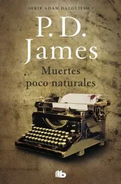 Muertes Poco Naturales (Serie Adam Dalgliesh 3)