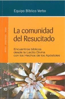 LA COMUNIDAD DEL RESUCITADO: ENCUENTROS BÍBLICOS DESDE LA LECTIO DIVINA CON LOS HECHOS DE LOS APÓSTO
