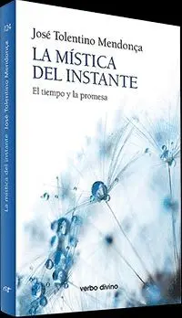 LA MÍSTICA DEL INSTANTE: EL TIEMPO Y LA PROMESA