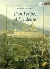 DON FELIPE, EL PRUDENTE