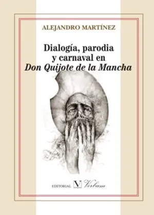 DIALOGÍA, PARODIA Y CARNAVAL EN DON QUIJOTE DE LA MANCHA