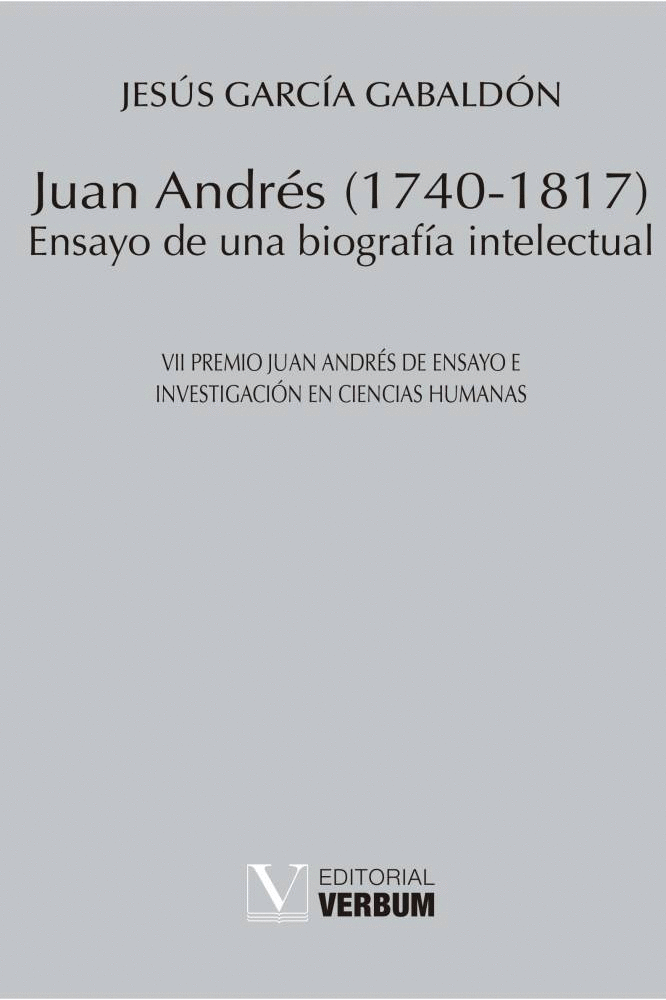JUAN ANDRÉS (1740-1817): ENSAYO DE UNA BIOGRAFÍA INTELECTUAL