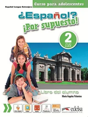 ¿Español? ¡Por Supuesto! 2-A2 - Libro del Alumno
