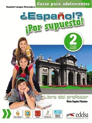 ¿Español? ¡Por Supuesto! 2-A2 - Libro del Profesor